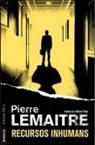 Pierre Lemaitre - Recursos inhumans