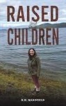 R. H. Mansfield - Raised by Children