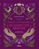 Lindsay Squire - Die Magie und Folklore der Pflanzen und Kräuter