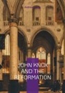 Andrew Lang - John Knox And The Reformation