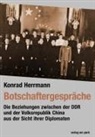 Konrad Herrmann - Die Beziehungen zwischen der DDR und der Volksrepublik China aus der Sicht ihrer Diplomaten
