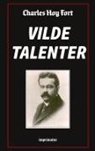 Charles Hoy Fort, Peter Eliot Juhl - Vilde talenter