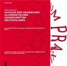 Alfred Siggel - Katalog der arabischen alchemistischen Handschriften Deutschlands - [2]: Handschriften der ehemals herzoglichen Bibliothek zu Gotha