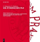 E. Gildemeister, Fr. Hoffmann, Konrad Bournot, Wilhelm Treibs - E. Gildemeister; Fr. Hoffmann: Die ätherischen Öle. Spezieller Teil B: Beschreibung der einzelnen ätherischen Öle - Band 4: Die Öle der Kryptogamen, Gymnospermen, Monokotyledonen und eines Teils der Dikotyledonen