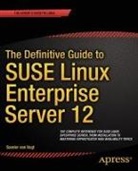 Sander Van Vugt - The Definitive Guide to SUSE Linux Enterprise Server 12