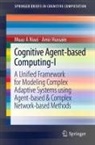 Amir Hussain, Muaz A Niazi - Cognitive Agent-based Computing-I