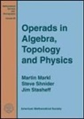 Martin Markl, Steve Shnider, Jim Stasheff - Operads in Algebra, Topology and Physics
