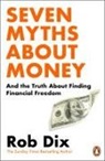 Rob Dix, Dix Rob - Seven Myths About Money