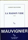 Laurent Mauvignier - La maison vide