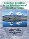 Charles M. Crisafulli, Virginia H. Dale, Frederick J. Swanson - Ecological Responses to the 1980 Eruption of Mount St. Helens