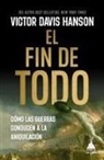 Victor Davis Hanson - Fin de Todo, El