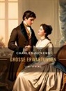 Charles Dickens - Charles Dickens: Große Erwartungen. Vollständige Neuausgabe