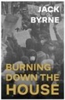Jack Byrne - Burning Down the House