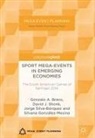 Gonzalo A. Bravo, Silvana González-Mesina, David J. Shonk, Jorge Silva-Bórquez - Sport Mega-Events in Emerging Economies