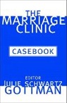 Julie Schwartz Gottman, Gottman Julie Schwartz - The Marriage Clinic Casebook