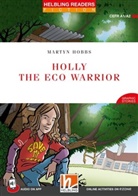 Martyn Hobbs - Helbling Readers Red Series, Level 2 / Holly the Eco Warrior + app + ezone