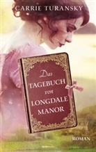 Carrie Turansky, Silvia Lutz - Das Tagebuch von Longdale Manor