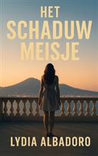 Lydia Albadoro, Lydia  Albadoro, Lydia Albadoro - Het schaduwmeisje