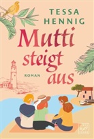 Tessa Hennig - Mutti steigt aus