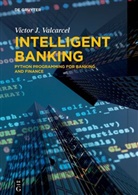 Victor J Valcarcel, Victor J. Valcarcel - Intelligent Banking