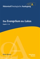 Rainer Riesner - Das Evangelium des Lukas, Kapitel 1-10