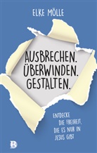 Elke Mölle - Ausbrechen. Überwinden. Gestalten.