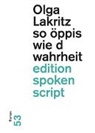 Olga Lakritz - so öppis wie d wahrheit