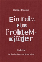 Jürgen Brôcan, Daniele Pantano - Ein Heim für Problemkinder