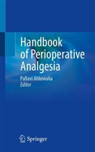 Pallavi Ahluwalia - Handbook of Perioperative Analgesia