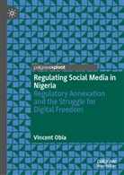 Vincent Obia - Regulating Social Media in Nigeria
