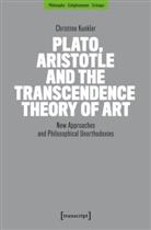 Christine Kunkler - Plato, Aristotle and the Transcendence Theory of Art