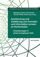 Magdalena Fellner, Stefan Oppl, Attila Pausits, Thomas Pfeffer, Thomas Pfeffer u a - Anerkennung und Validierung non-formalen und informellen Lernens an Hochschulen