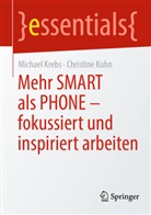 Michael Krebs, Christine Kuhn - Mehr SMART als PHONE - fokussiert und inspiriert arbeiten