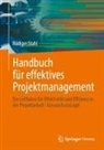Rüdiger Stahl - Handbuch für effektives Projektmanagement