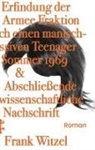 Frank Witzel - Die Erfindung der Roten Armee Fraktion durch einen manisch-depressiven Teenager im Sommer 1969 & abschließende unwissenschaftliche Nachschrift