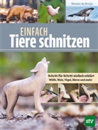 Wouter de Bruijn, Nils Wegner - Einfach Tiere schnitzen