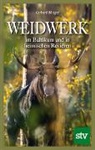 Gerhard Böttger - Weidwerk im Baltikum und in heimischen Revieren