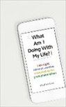 Stephen Law - What Am I Doing with My Life?