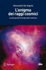 Alessandro De Angelis - L'enigma dei raggi cosmici