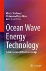 Am Gandomi, Amir H Gandomi, Mohammad Reza Nikoo, Alireza Shadmani - Ocean Wave Energy Technology