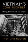 Nguyen Thuy Linh - Vietnam's Coal Frontier