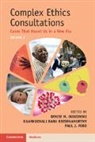 Dudzinski Denise M., Ford Paul J., Krishnamurthy Kaarkuzhali Babu - Complex Ethics Consultations: Volume 2