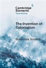 Sebastian Sobecki - The Invention of Colonialism