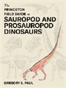 Paul Gregory S. - The Princeton Field Guide to Sauropod and Prosauropod Dinosaurs