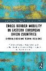 Jakubowski Andrzej, Tomasz (Maria Curie-Sklodowska Univers Komornicki, Komornicki Tomasz, Eugenia Maruniak, Barbara Szejgiec-Kolenda, Rafał Wiśniewski - Cross-Border Mobility in Eastern European Union Countries