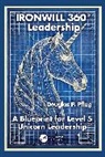 Douglas P. Pflug - Ironwill 360 Leadership