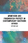 Cuthbeth Tagwirei - Apartheid and Fragmented Protest in Contemporary Southern Africa