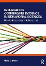 Gary L. Brase - Integrating Converging Evidence in Behavioral Sciences