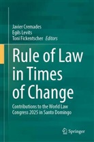 Javier Cremades, Toni Fickentscher, Egils Levits - Rule of Law in Times of Change