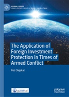 Petr Stejskal - The Application of Foreign Investment Protection in Times of Armed Conflict